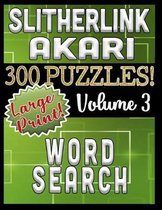 Slitherlink Akari Word Search 300 Large Print Puzzles: A Variety of Three Fun Logic Puzzles with Variable Difficulty