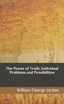 The Power of Truth: Individual Problems and Possibilities