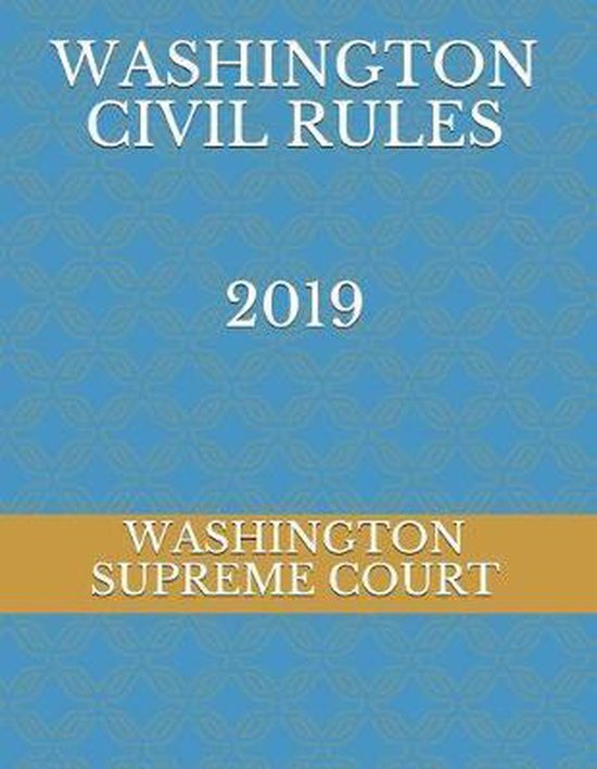 Washington Civil Rules 2019 9781694068811 Washington Supreme Court