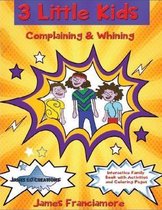 3 Little Kids: Complaining and Whining