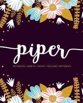 Piper: Notebook - Libreta - Cahier - Taccuino - Notizbuch: 110 pages paginas seiten pagine: Modern Florals First Name Noteboo