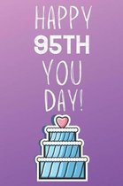 Happy 95th You Day!: 95 Year Old Birthday Gift Journal / Notebook / Diary / Unique Greeting Card Alternative