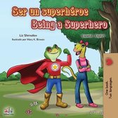 Spanish English Bilingual Collection- Ser un superh�roe Being a Superhero