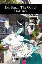 Dr. Ponzi: The Oaf of Oak Bay