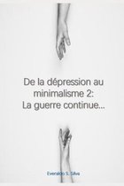 De la d�pression au minimalisme 2: La guerre continue...