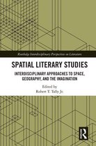 Routledge Interdisciplinary Perspectives on Literature - Spatial Literary Studies