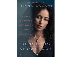Sensuous Knowledge A Black Feminist Approach for Everyone