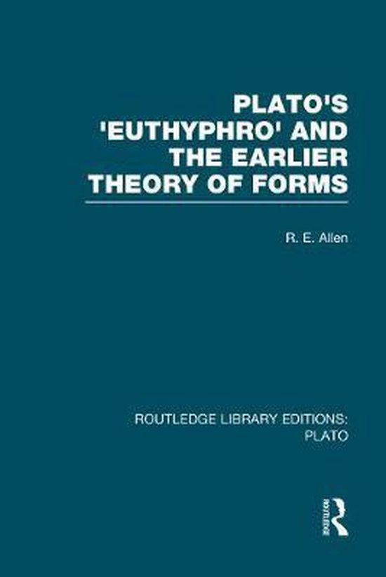 Plato's Euthyphro and the Earlier Theory of Forms (Rle Plato) A Re