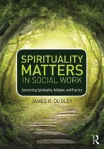 Spirituality Matters in Social Work