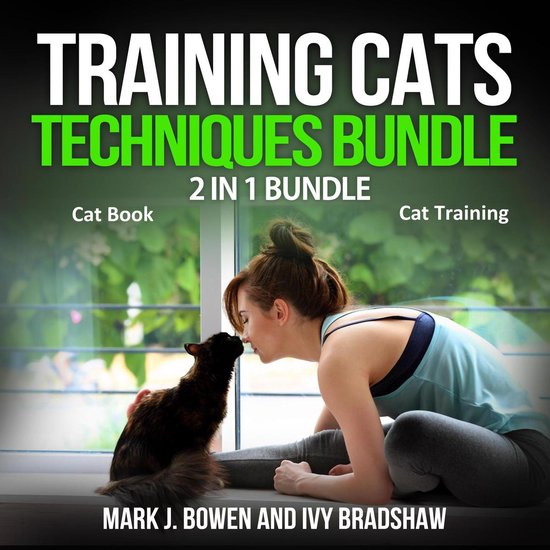 Training Cats Techniques Bundle 2 in 1 Bundle, Cat Book, Cat Training