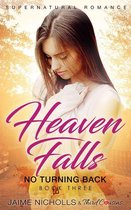 Heaven Falls Supernatural Romance Series 3 - Heaven Falls - No Turning Back (Book 3) Supernatural Romance