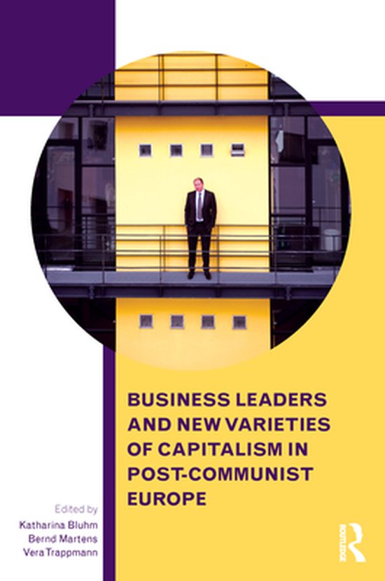 Business Leaders and New Varieties of Capitalism in Post-Com ... - cover