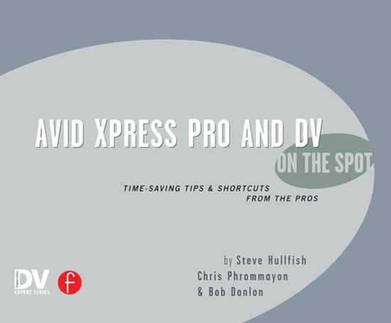 Avid Xpress Pro and DV On the Spot - cover