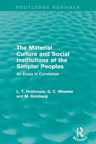 The Material Culture and Social Institutions of the Simpler Peoples