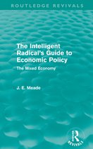 Collected Works of James Meade - The Intelligent Radical's Guide to Economic Policy (Routledge Revivals)