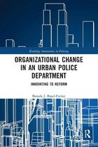 Innovations in Policing- Organizational Change in an Urban Police Department