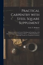 Practical Carpentry With Steel Square Supplement