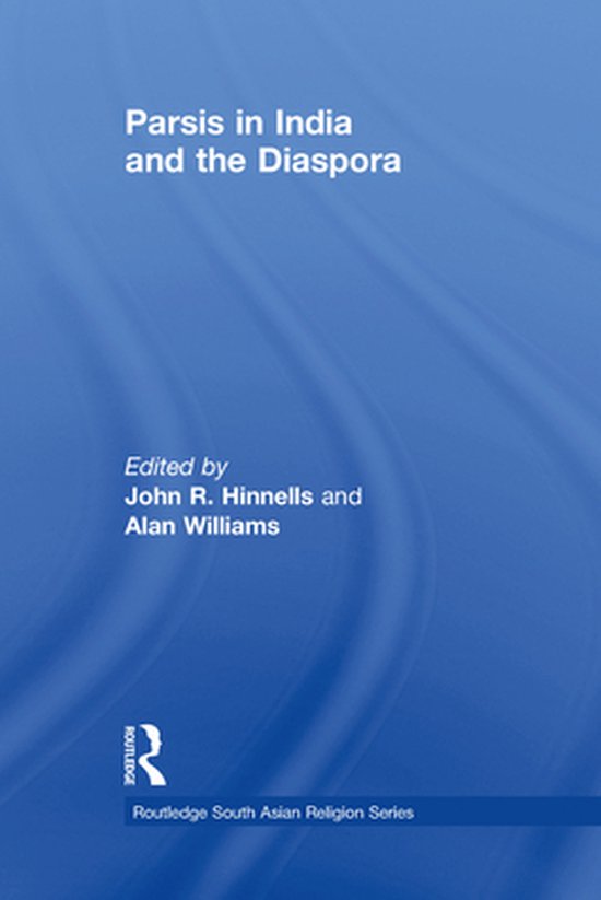 Routledge South Asian Religion Series - Parsis in India and the ...