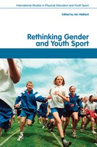 Routledge Studies in Physical Education and Youth Sport - Rethinking Gender and Youth Sport