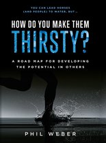 How Do You Make Them Thirsty?