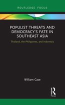 Routledge Contemporary Asia Series - Populist Threats and Democracy’s Fate in Southeast Asia