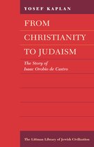 The Littman Library of Jewish Civilization- From Christianity to Judaism