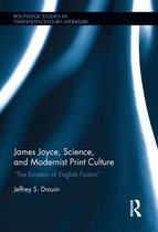 Routledge Studies in Twentieth-Century Literature - James Joyce, Science, and Modernist Print Culture