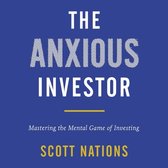 The Anxious Investor Lib/E: Building Wealth in Uncertain Times