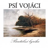 Psi Vojáci - Brutalni Lyrika (CD)