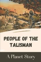 People Of The Talisman: A Planet Story