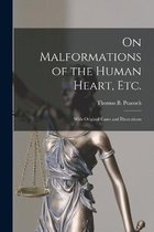 On Malformations of the Human Heart, Etc.