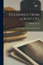Gleanings From a Busy Life