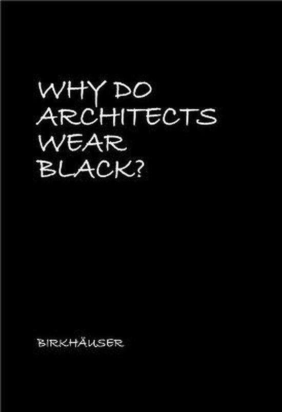 Why Do Architects Wear Black Rau Cordula 9783035614107 Livres why-do-architects-wear-black-rau-cordula-9783035614107-livres