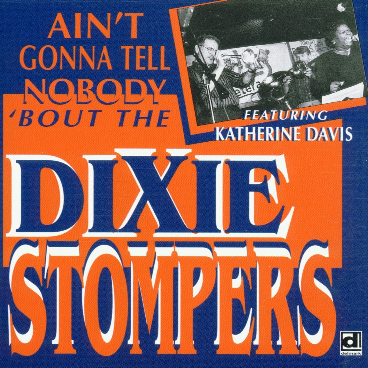Dixie Stompers - Ain't Gonna Tell Nobody Bout The Di (CD)