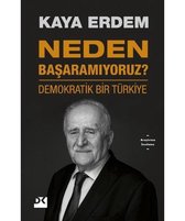 Neden Başaramıyoruz?   Demokratik Bir Türkiye