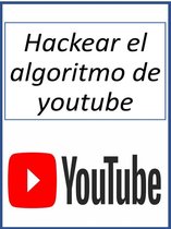 Hackear el algoritmo de youtube