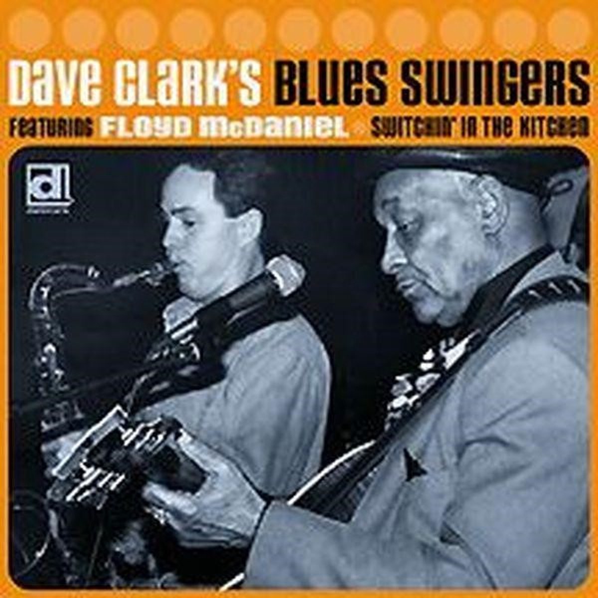 Dave Clark's Blues Swingers Featuring Floyd McDaniel - Switchin' In The Kitchen (CD)