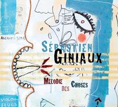 Sebastien Giniaux - Melodie Des Choses (CD)