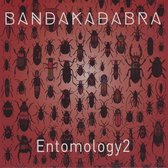 Bandakadabra - Entomology 2 (CD)