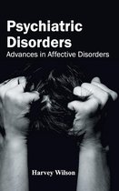 Psychiatric Disorders: Advances in Affective Disorders