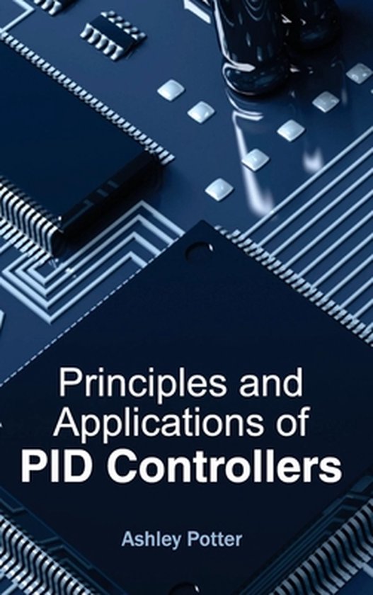 Principles and Applications of Pid Controllers | 9781632383709 | Boeken ...