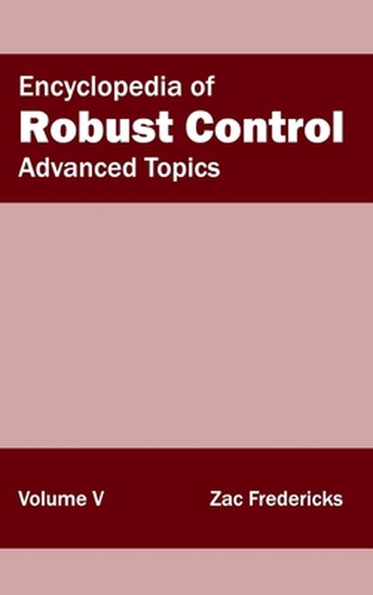 Encyclopedia of Robust Control Volume V (Advanced Topics