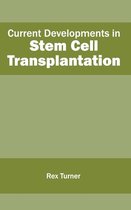 Current Developments in Stem Cell Transplantation