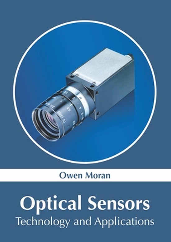 Optical Sensors Technology and Applications 9781632387202 Moran