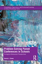 Consultation, Supervision, and Professional Learning in School Psychology Series - Problem-Solving Parent Conferences in Schools