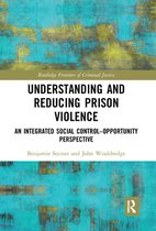 Routledge Frontiers of Criminal Justice - Understanding and Reducing Prison Violence