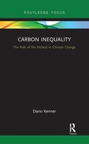 Routledge Focus on Environment and Sustainability - Carbon Inequality