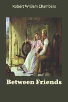 Between Friends