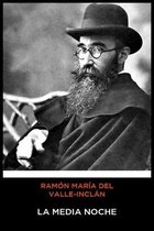 Ramon Maria del Valle-Inclan - La Medianoche