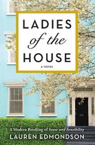 Ladies of the House A Modern Retelling of Sense and Sensibility
